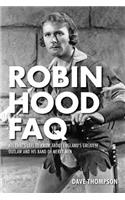 Robin Hood FAQ: All That's Left to Know About England's Greatest Outlaw and His Band of Merry Men(FAQ)