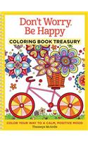 Don't Worry, Be Happy Coloring Book Treasury: Color Your Way To a Calm, Positive Mood(4 Coloring Book Treasury)