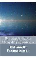 How Future Is Hidden in the Astrological Houses: Malayalam
