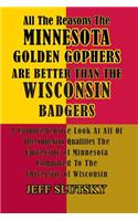 All The Reasons The Minnesota Golden Gophers Are Better Than The Wisconsin Badgers