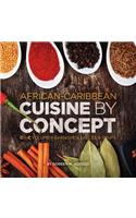 African-Caribbean Cuisine by Concept Volume 1