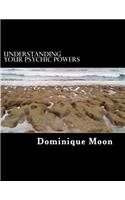 Understanding Your Psychic Powers