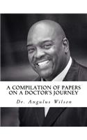 Compilation of Papers on a Doctor's Journey