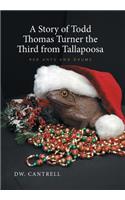 A Story of Todd Thomas Turner the Third from Tallapoosa