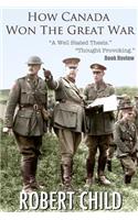 How Canada Won the Great War