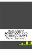 Ballads of Robin Hood and other Outlaws