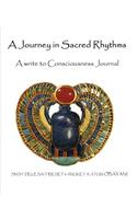 A Journey in Sacred Rhythms: A Write to Consciousness Journal