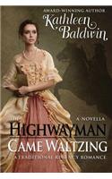 Highwayman Came Waltzing