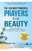 Prayer the 100 Most Powerful Prayers for Beauty 2 Amazing Books Included to Pray for Women & Motherhood: Replace Inner Struggle and Let Your Stunning Smile Shine
