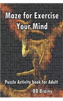 Maze for Exercise Your Mind