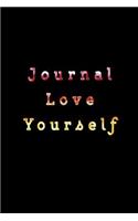 Journal Love Yourself: Blank Journal Notebook To Write In