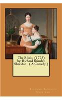 Rivals (1775) by: Richard Brinsley Sheridan ( A Comedy )