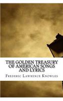 The Golden Treasury of American Songs and Lyrics