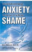 Transforming Anxiety Transcending Shame