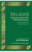 Ibn Arabi Unveiling the Secret of the Most Beautiful Names