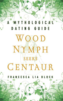 Wood Nymph Seeks Centaur