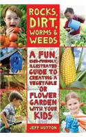 Rocks, Dirt, Worms & Weeds
