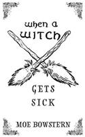 When a Witch Gets Sick