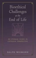 Bioethical Challenges at the End of Life