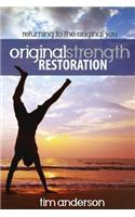 Original Strength Restoration: Returning to the Original You