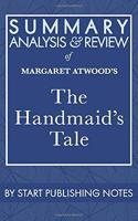 Summary, Analysis, and Review of Margaret Atwood's The Handmaid's Tale