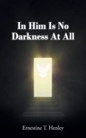 In Him Is No Darkness At All
