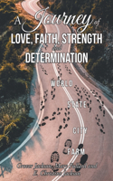 Journey of Love, Faith, Strength and Determination