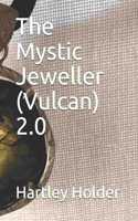 The Mystic Jeweller (Vulcan) 2.0