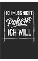 Ich Muss Nicht Pokern Ich Will