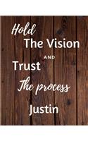 Hold The Vision and Trust The Process Justin's: 2020 New Year Planner Goal Journal Gift for Justin / Notebook / Diary / Unique Greeting Card Alternative
