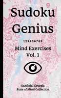Sudoku Genius Mind Exercises Volume 1: Oakfield, Georgia State of Mind Collection
