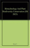 Biotechnology And Plant Biodiversity Conservation (Hb 2023)