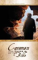 Cavemen and Caves of the Bible