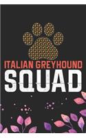 Italian Greyhound Squad: Cool Italian Greyhound Dog Journal Notebook - Italian Greyhound Puppy Lovers- Funny Italian Greyhound Dog Notebook - Italian Greyhound Owner Gifts. 