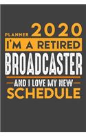 Planner 2020 - 2021 Weekly for retired BROADCASTER: I'm a retired BROADCASTER and I love my new Schedule - 120 Weekly Calendar Pages - 6 x 9 - Retirement Planner