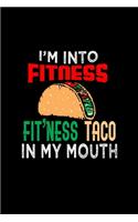 I'm Into Fitness. Fit'ness Taco In My Mouth: Hangman Puzzles - Mini Game - Clever Kids - 110 Lined Pages - 6 X 9 In - 15.24 X 22.86 Cm - Single Player - Funny Great Gift