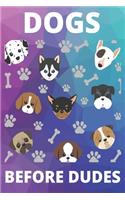 Dogs Before Dudes