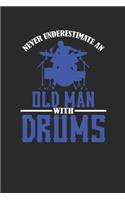 Never Underestimate An Old Man With Drums