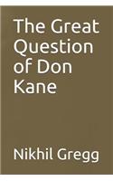 Great Question of Don Kane