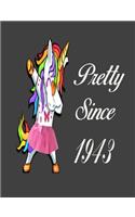Pretty Since 1943: Dabbing Unicorn Girl Woman Undated Journal 7.44" x 9.69" 173 Pages Notebook