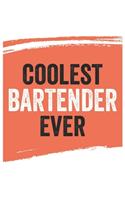 Coolest bartender Ever Notebook, bartenders Gifts bartender Appreciation Gift, Best bartender Notebook A beautiful