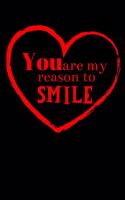 You Are My Reason To Smile: Valentine's Day Theme Notebook for Boyfriend or Girlfriend. Ruled Journal with 100 pages.