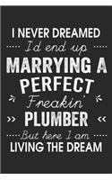 I Never Dreamed I'd End Up Marrying A Perfect Freakin' Plumber