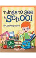 Things to See in School (A Coloring Book)