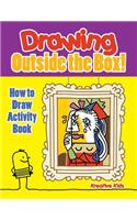 Drawing Outside the Box! How to Draw Activity Book