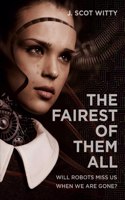 Fairest of them All: Will Robots Miss Us When We Are Gone?