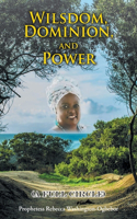 Wilsdom, Dominion, and Power