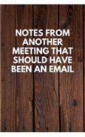 Notes From Another Meeting That Should Have Been An Email