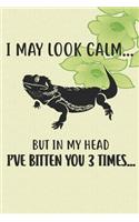 I May Look Calm But In My Head I've Bitten You 3 Times Notebook Journal