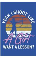 Yeah I Shoot Like A Girl Want A Lesson?